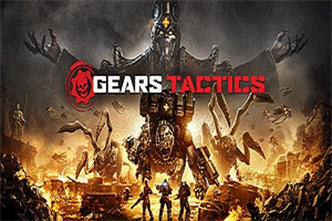 战争机器：战术小队/战争机器：战略版/Gears Tactics