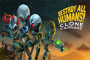 毁灭全人类：克隆人大屠杀/Destroy All Humans! – Clone Carnage