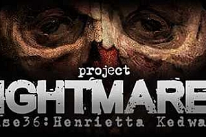 梦魇计划/Project Nightmares Case 36: Henrietta Kedward（正式版）