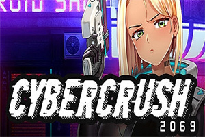 赛博爆恋2069/Cyber Crush 2069（V1.04）