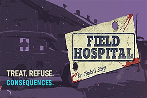 战地医院：泰勒医生的故事/Field Hospital: Dr. Taylors Story