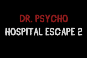 心理医生：医院逃生2/Dr. Psycho: Hospital Escape 2